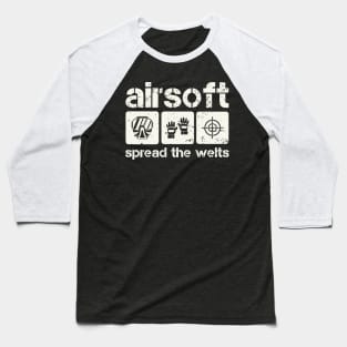 Airsoft Spread The Welts Baseball T-Shirt